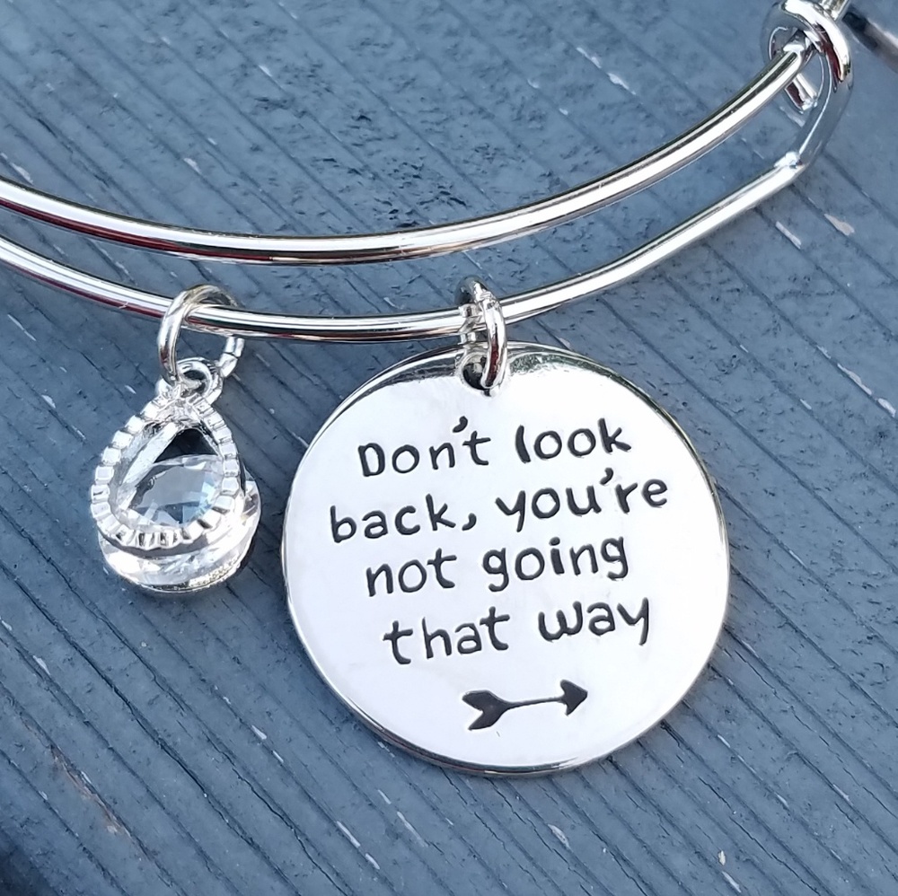 Don't look back you're not going that way bracelet